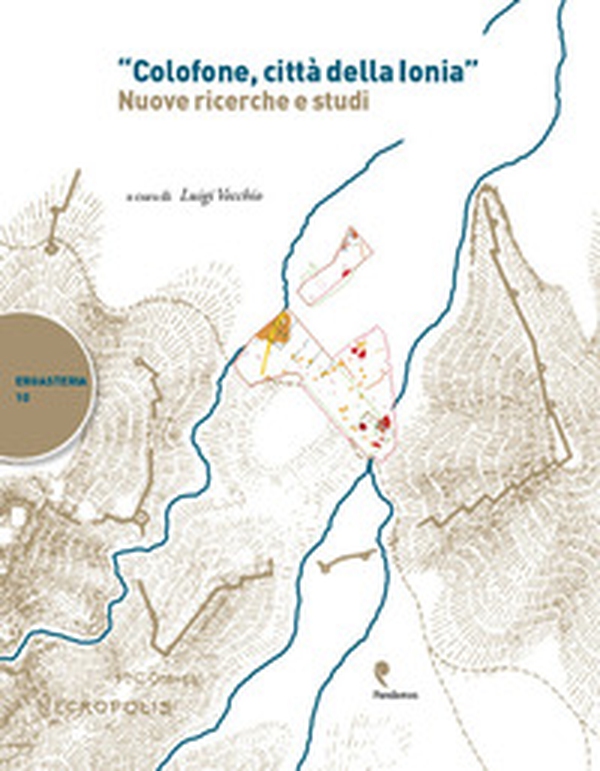 «Colofone, città della Ionia». Nuove ricerche e studi - Librerie.coop