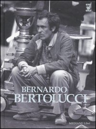 Bernardo Bertolucci. Ediz. italiana e inglese - Librerie.coop