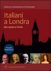 Italiani a Londra. Da Cesare a Forte. Ediz. italiana e inglese - Librerie.coop