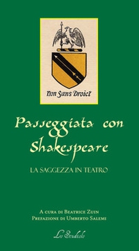 Passeggiata con Shakespeare. La saggezza in teatro. Testo inglese a fronte - Librerie.coop