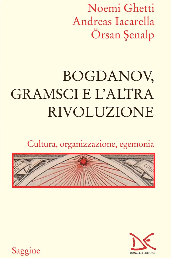 Bogdanov, Gramsci e l’altra rivoluzione - Librerie.coop