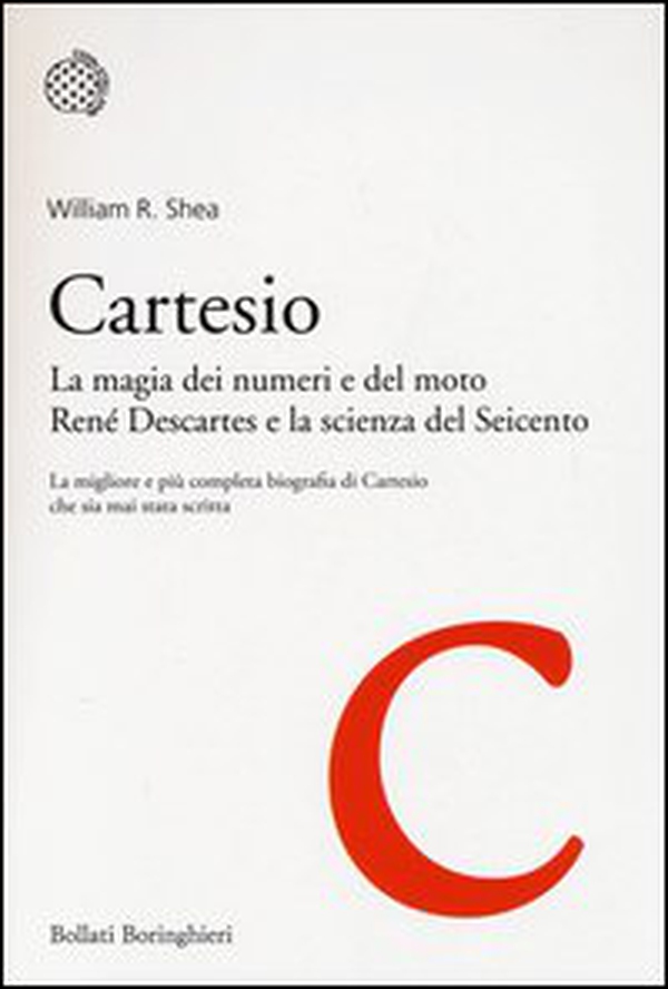 Cartesio. La magia dei numeri e del moto. René Descartes e la scienza del Seicento - Librerie.coop Cartesio. La magia dei numeri e del moto. René Descartes e la scienza del Seicento - Librerie.coop