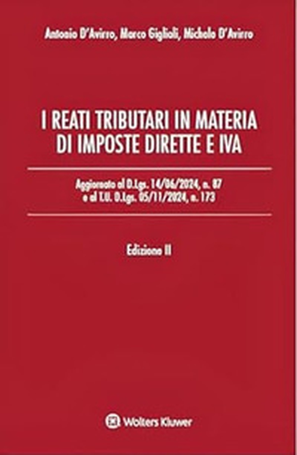 I reati tributari in materia di imposte dirette e IVA. Aggiornato al D.Lgs. 14/06/2024, n. 87 e al T.U. D.Lgs. 05/11/2024, n. 173 - Librerie.coop I reati tributari in materia di imposte dirette e IVA. Aggiornato al D.Lgs. 14/06/2024, n. 87 e al T.U. D.Lgs. 05/11/2024, n. 173 - Librerie.coop