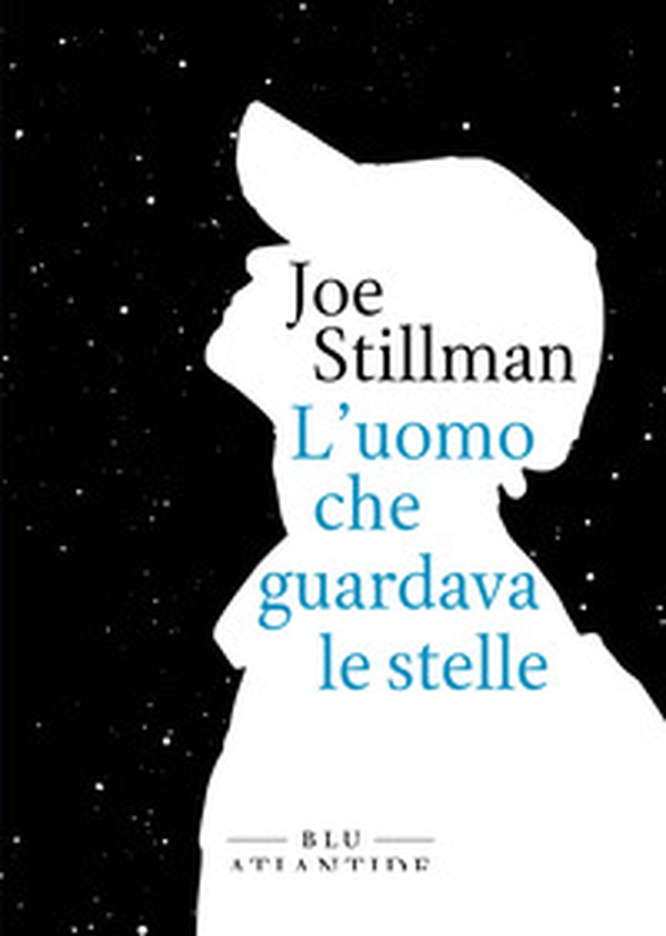 L'uomo che guardava le stelle - Librerie.coop L'uomo che guardava le stelle - Librerie.coop