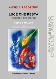 Luce che resta. Ti cerco nei giorni - Librerie.coop