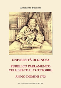 Università di Ginosa. Pubblico Parlamento celebrato il 13 ottobre Anno Domini 1793 - Librerie.coop