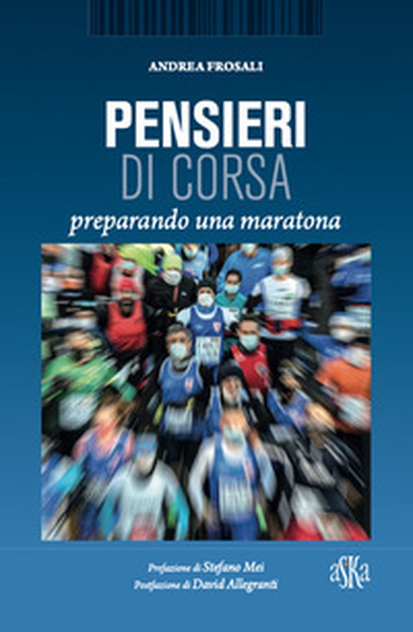 Pensieri di corsa. Preparando una maratona - Librerie.coop Pensieri di corsa. Preparando una maratona - Librerie.coop