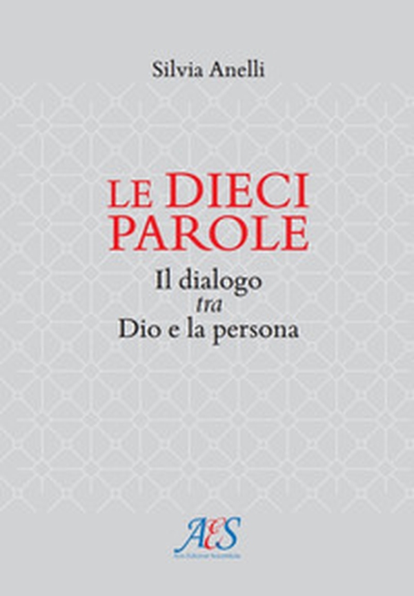 Le dieci parole. Il dialogo tra Dio e la persona - Librerie.coop Le dieci parole. Il dialogo tra Dio e la persona - Librerie.coop