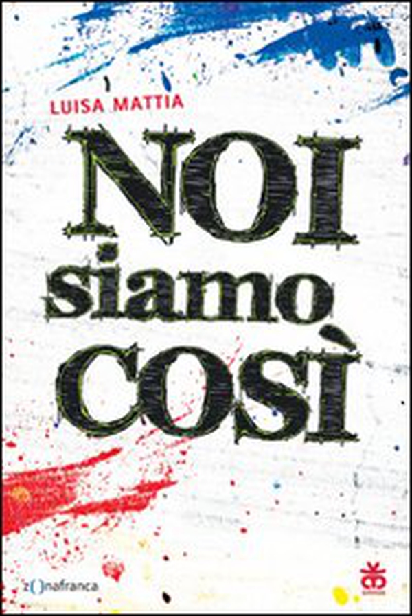 Noi siamo così - Librerie.coop Noi siamo così - Librerie.coop