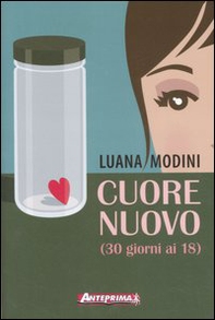 Cuore nuovo (30 giorni ai 18) - Librerie.coop Cuore nuovo (30 giorni ai 18) - Librerie.coop