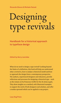 Designing type revivals. Handbook for a historical approach to typeface design - Librerie.coop Designing type revivals. Handbook for a historical approach to typeface design - Librerie.coop