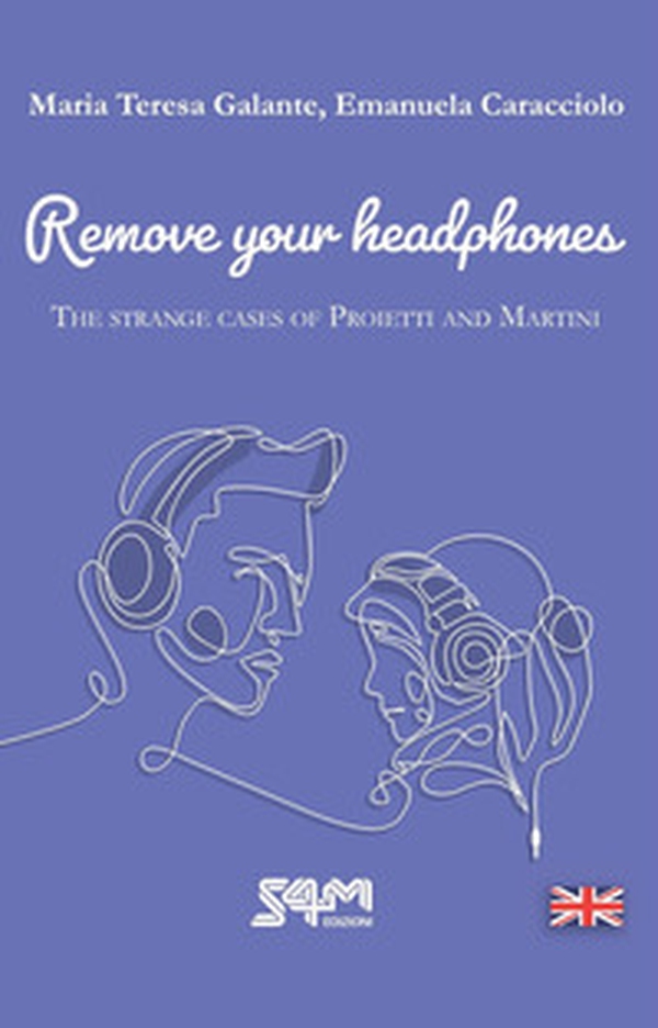 The strange cases of Proietti and Martini. Remove your headphones - Librerie.coop The strange cases of Proietti and Martini. Remove your headphones - Librerie.coop