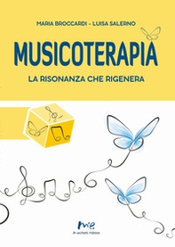 Musicoterapia. La risonanza che rigenera - Librerie.coop