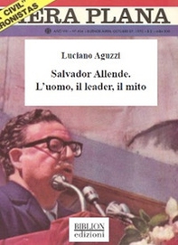 Salvador Allende. L'uomo, il leader, il mito - Librerie.coop