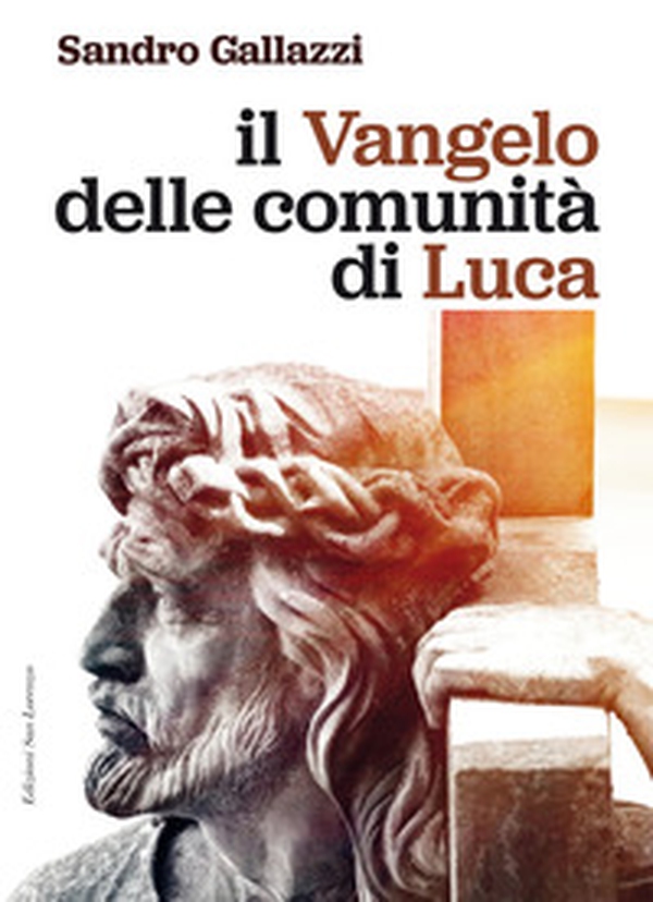 Il Vangelo delle comunità di Luca - Librerie.coop Il Vangelo delle comunità di Luca - Librerie.coop