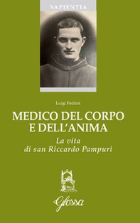 Medico del corpo e dell'anima. La vita di San Riccardo Pampuri - Librerie.coop Medico del corpo e dell'anima. La vita di San Riccardo Pampuri - Librerie.coop
