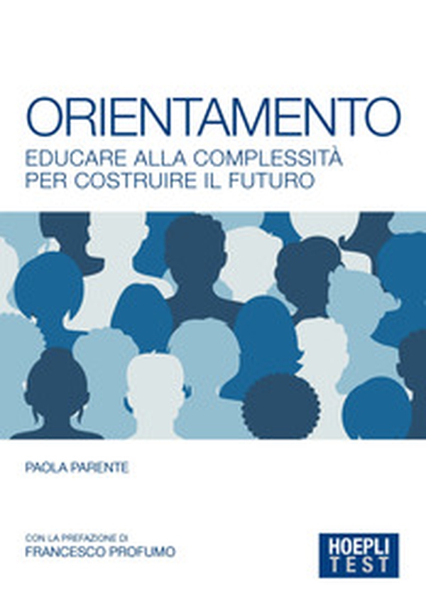 Orientamento. Educare alla complessità per costruire il futuro - Librerie.coop Orientamento. Educare alla complessità per costruire il futuro - Librerie.coop