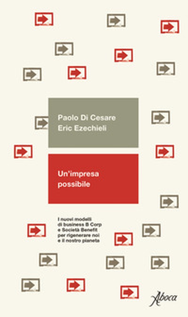 Un'impresa possibile. I nuovi modelli di business B Corp e Società Benefit per rigenerare noi e il nostro pianeta - Librerie.coop Un'impresa possibile. I nuovi modelli di business B Corp e Società Benefit per rigenerare noi e il nostro pianeta - Librerie.coop