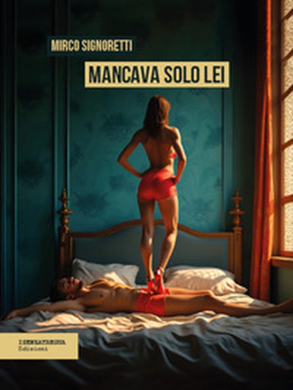 Mancava solo lei - Librerie.coop Mancava solo lei - Librerie.coop
