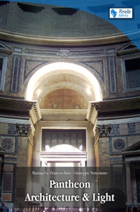 Pantheon. Architecture & light - Librerie.coop