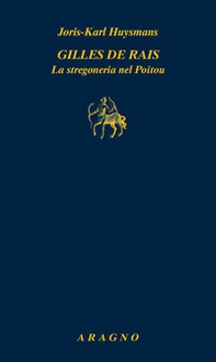 Gilles de Rais. La stregoneria nel Poitou - Librerie.coop