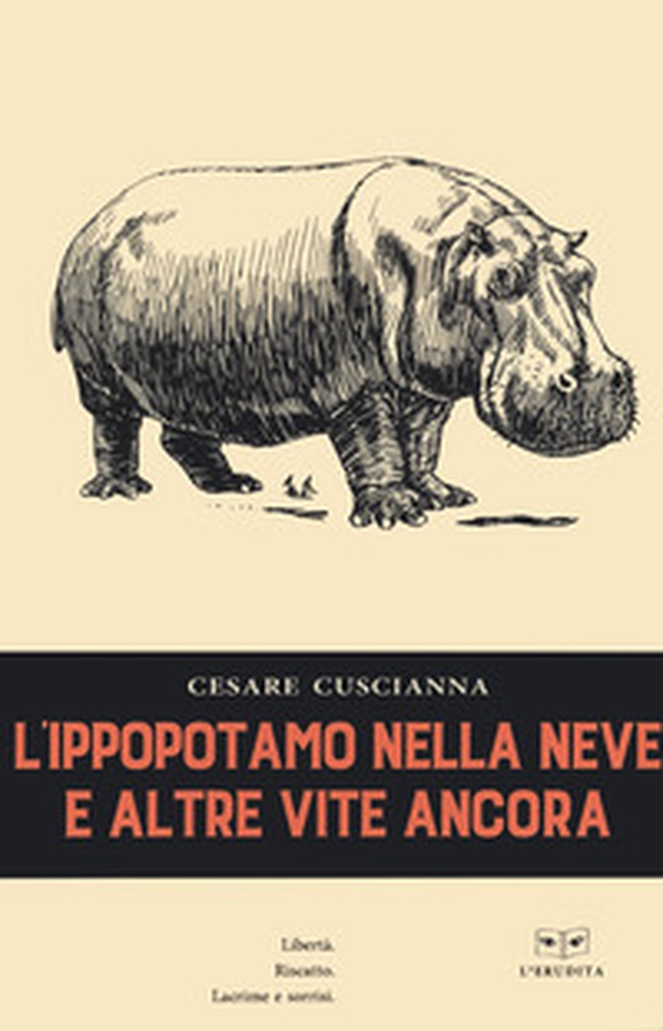 L'ippopotamo nella neve e altre vite ancora - Librerie.coop L'ippopotamo nella neve e altre vite ancora - Librerie.coop