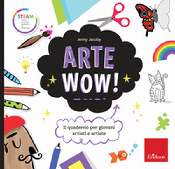 Arte wow! Il quaderno per giovani artisti e artiste - Librerie.coop Arte wow! Il quaderno per giovani artisti e artiste - Librerie.coop