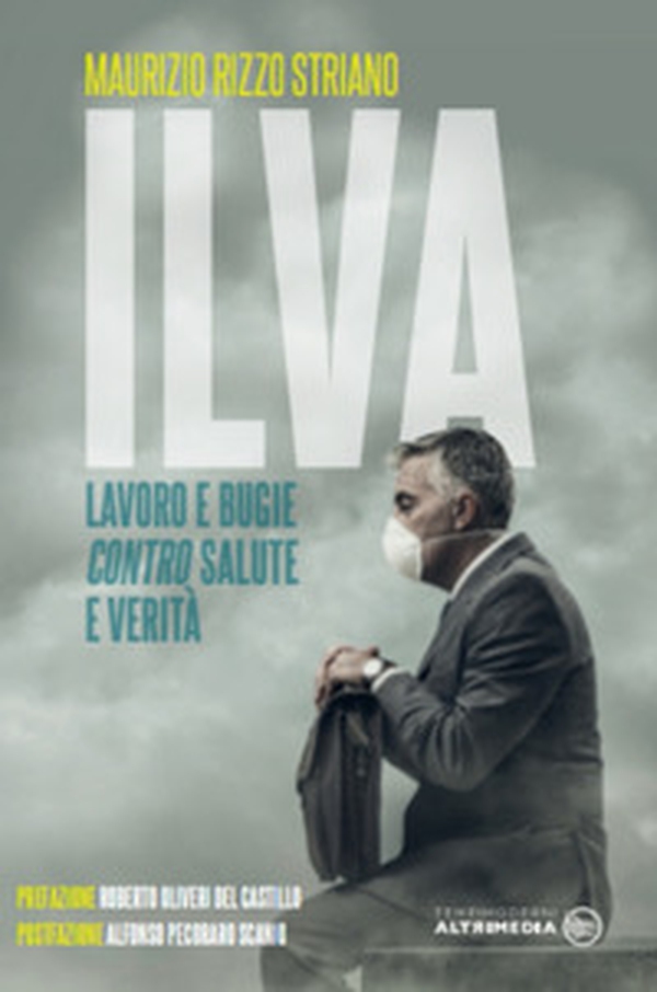 ILVA, lavoro e bugie contro salute e verità - Librerie.coop ILVA, lavoro e bugie contro salute e verità - Librerie.coop