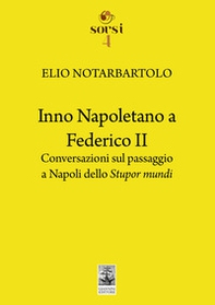 Inno napoletano a Federico II. Conversazioni sul passaggio a Napoli dello Stupor mundi - Librerie.coop Inno napoletano a Federico II. Conversazioni sul passaggio a Napoli dello Stupor mundi - Librerie.coop
