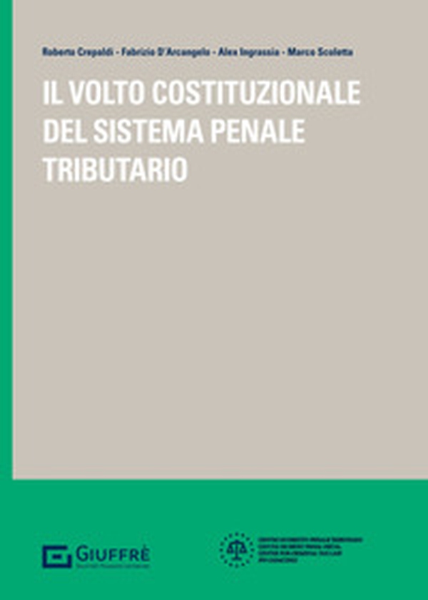 Il volto costituzionale del sistema penale tributario - Librerie.coop Il volto costituzionale del sistema penale tributario - Librerie.coop