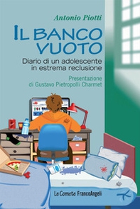 Il banco vuoto. Diario di un adolescente in estrema reclusione - Librerie.coop