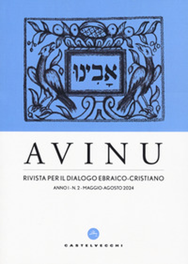 Avinu. Rivista per il dialogo ebraico-cristiano. Quadrimestrale - Vol. 2 - Librerie.coop Avinu. Rivista per il dialogo ebraico-cristiano. Quadrimestrale - Vol. 2 - Librerie.coop