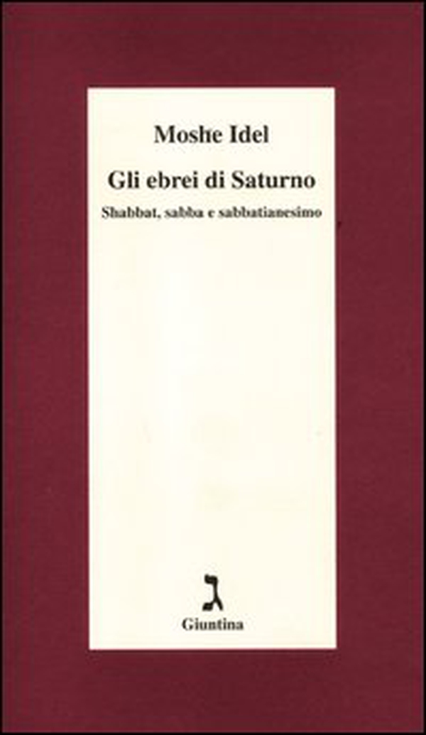 Gli ebrei di Saturno. Shabbat, sabba e sabbatianesimo - Librerie.coop Gli ebrei di Saturno. Shabbat, sabba e sabbatianesimo - Librerie.coop