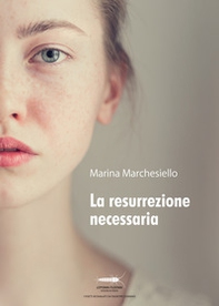 La resurrezione necessaria - Librerie.coop La resurrezione necessaria - Librerie.coop