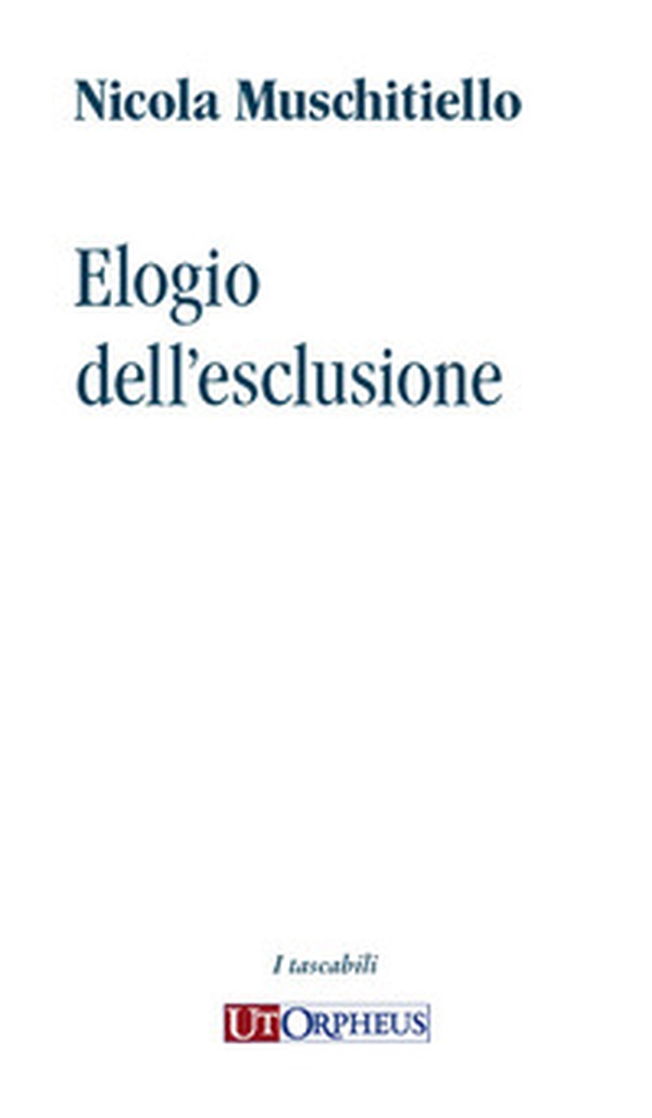 Elogio dell'esclusione - Librerie.coop Elogio dell'esclusione - Librerie.coop