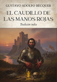 El caudillo de las manos rojas. Tradición india - Librerie.coop