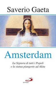 Amsterdam. La Signora di tutti i popoli e la statua piangente ad Akita - Librerie.coop