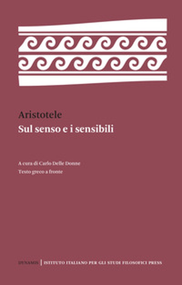 Sul senso e i sensibili. Testo greco a fronte - Librerie.coop Sul senso e i sensibili. Testo greco a fronte - Librerie.coop
