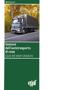 Gestore dell'autotrasporto di cose. Quiz ed esercitazioni - Librerie.coop