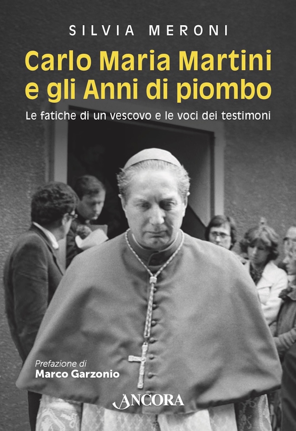 Carlo Maria Martini e gli Anni di piombo - Librerie.coop Carlo Maria Martini e gli Anni di piombo - Librerie.coop