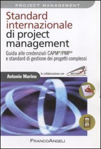 Standard internazionale di project management. Guida alle credenziali CAPM/PMP e standard di gestione dei progetti complessi - Librerie.coop Standard internazionale di project management. Guida alle credenziali CAPM/PMP e standard di gestione dei progetti complessi - Librerie.coop