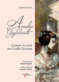Amalia Guglielminetti. L'amore in versi con Guido Gozzano - Librerie.coop