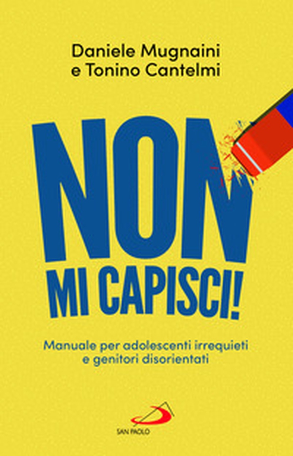 Non mi capisci! Manuali per adolescenti irrequieti e genitori disorientati - Librerie.coop Non mi capisci! Manuali per adolescenti irrequieti e genitori disorientati - Librerie.coop