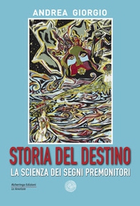 Storia del destino. La scienza dei segni premonitori - Librerie.coop