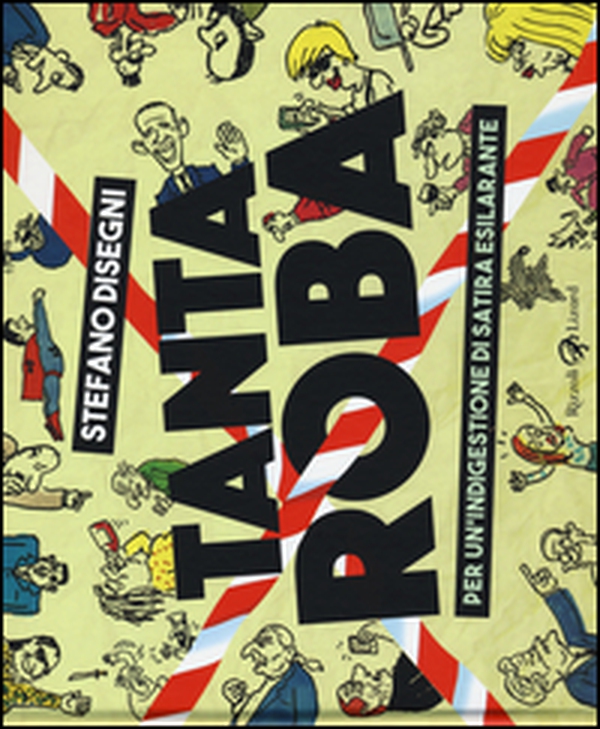 Tanta roba. Per un'indigestione di satira esilarante - Librerie.coop Tanta roba. Per un'indigestione di satira esilarante - Librerie.coop