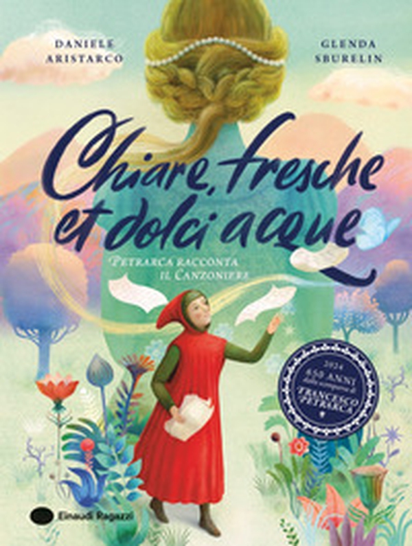 Chiare, fresche et dolci acque. Petrarca racconta il Canzoniere - Librerie.coop Chiare, fresche et dolci acque. Petrarca racconta il Canzoniere - Librerie.coop
