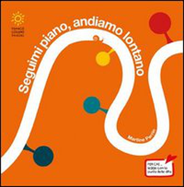 Seguimi piano, andiamo lontano - Librerie.coop Seguimi piano, andiamo lontano - Librerie.coop