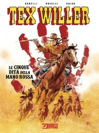 Le cinque dita della mano rossa. Tex Willer - Librerie.coop