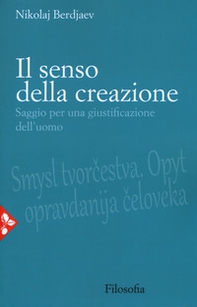 Il senso della creazione. Saggio per una giustificazione dell'uomo - Librerie.coop
