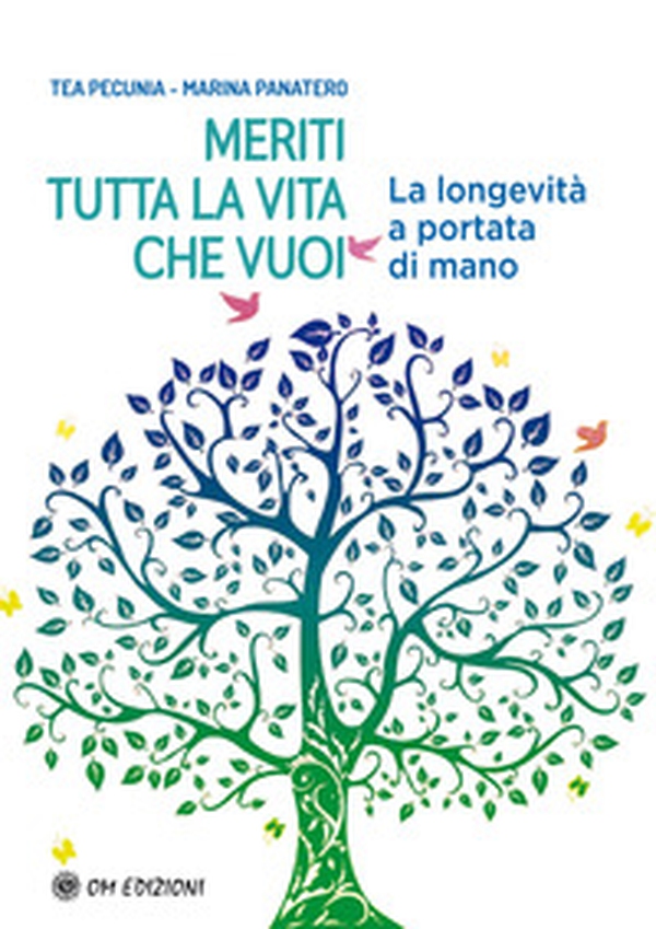 Meriti tutta la vita che vuoi. La longevità a portata di mano - Librerie.coop Meriti tutta la vita che vuoi. La longevità a portata di mano - Librerie.coop